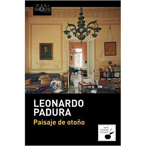 Paisaje De Otoño, De Leonardo Padura. Editorial Tusquets Editores, Edición 1 En Español