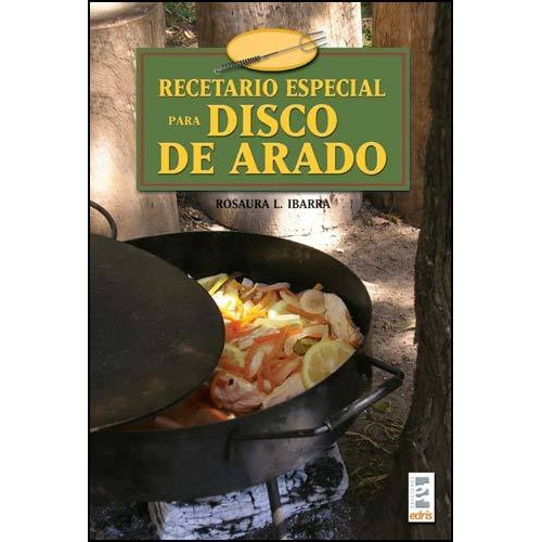 Recetario Especial Para Disco De Arado - Rosaura Ibarra