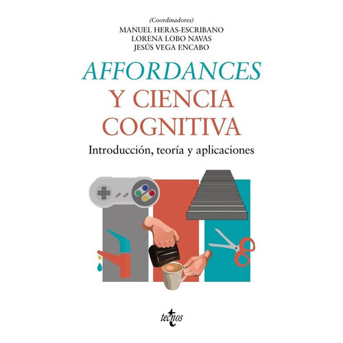 Affordances Y Ciencia Cognitiva, De Heras Escribano, Manuel. Editorial Tecnos, Tapa Blanda En Español