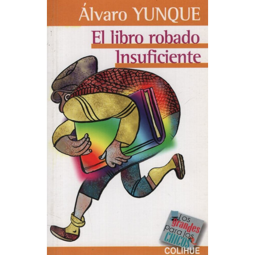 El Libro Robado - Insuficiente - Los Grandes Para Los Chicos, De Yunque, Alvaro. Editorial Colihue, Tapa Blanda En Español, 2009