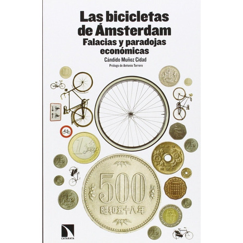 Las Bicicletas De Ámsterdam. Falacias Y Paradojas Económicas, De Cándido Muñoz Cidad. Editorial Catarata, Tapa Blanda En Español, 2019