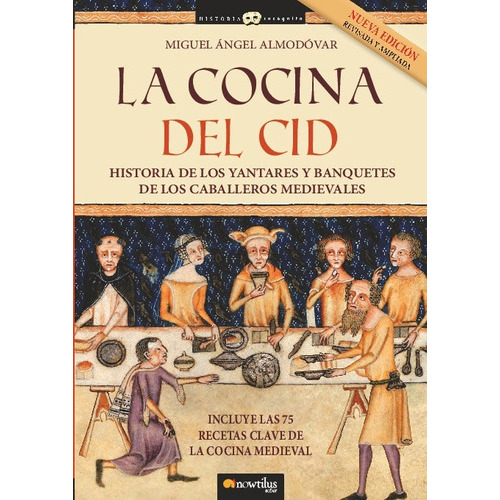 La Cocina Del Cid N. E. Ampliada, De Almodovar Martin, Miguel Angel. Editorial Ediciones Nowtilus, Tapa Blanda En Español, 2023