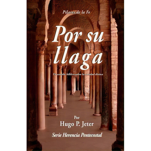 Por Sua Llaga, De Hugo P Jeter. Editorial Servico De Literatura Cristiana, Tapa Blanda En Español