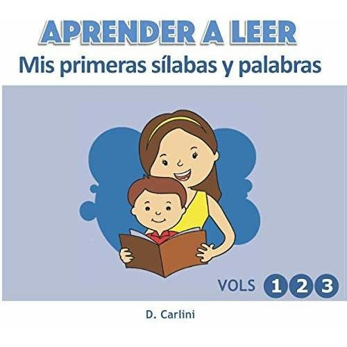 Aprender A Leer. Mis Primeras Sãâlabas Y Palabras, De D Carlini. Editorial Createspace Independent Publishing Platform, Tapa Blanda En Español