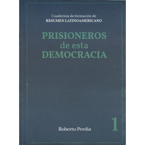 Prisioneros De Esta Democracia - Perdia, Roberto