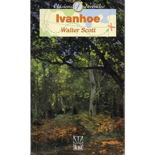 Ivanhoe, de Scott, Walter. Editorial Alba en español