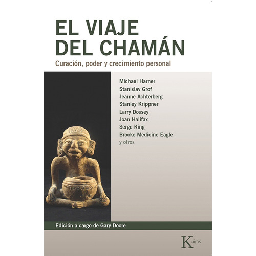 El viaje del chaman (N.P.): Curación, poder y crecimiento personal, de Doore, Gary. Editorial Kairos, tapa blanda en español, 1996