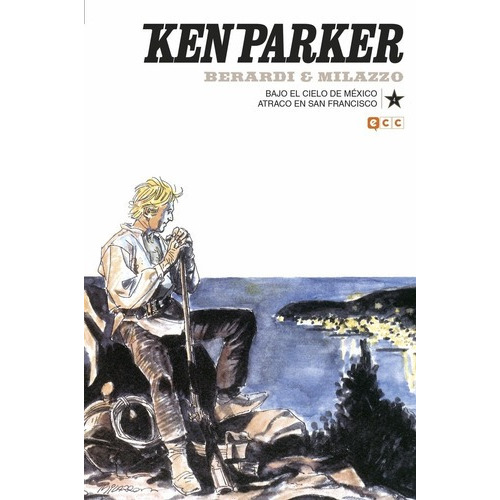 Ken Parker  04: Bajo El Cielo De Mexico / Atraco En, de GIANCARLO BERARDI. Editorial ECC ESPAÑA en español