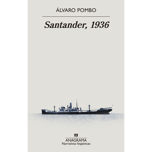Santander, 1936 - Alvaro Pombo, De Alvaro Pombo. Editorial Anagrama En Español