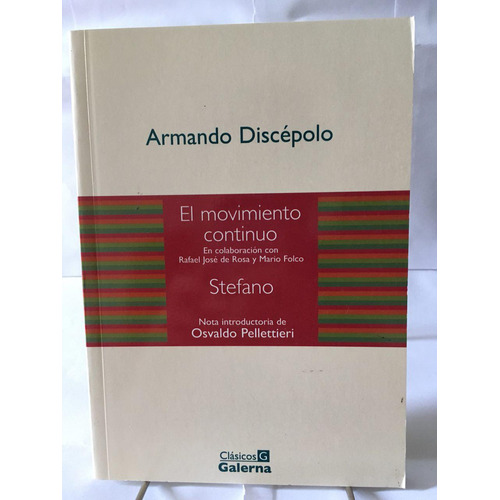 El Movimiento Continuo - Stefano, De Discepolo Armando., Vol. 1. Editorial Galerna, Tapa Blanda En Español