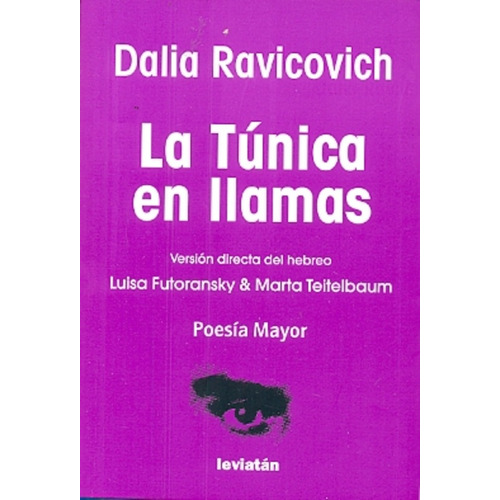 La Tunica En Llamas: Version Directa Del Hebreo, De Dalia Ravicovich. Editorial Leviatán, Edición 1 En Español
