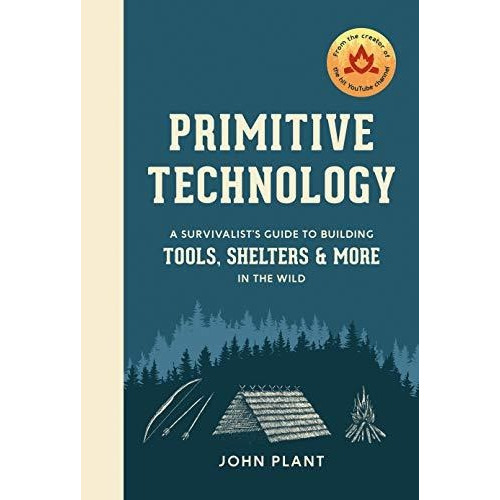 Book : Primitive Technology A Survivalists Guide To Building