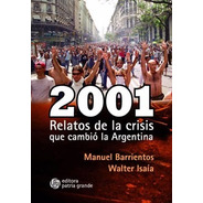 2001: Relatos De La Crisis Que Cambió La Argentina