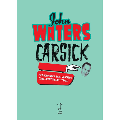 John Waters - Carsick - Libro