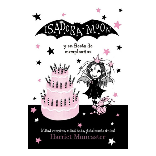 Isadora Moon y su fiesta de cumpleños, de Muncaster, Harriet. Serie Isadora Moon, vol. 0.0. Editorial Alfaguara, tapa blanda, edición 1.0 en español, 2019