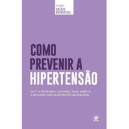 Coleção Saúde Essencial - Como Prevenir A Hipertensão