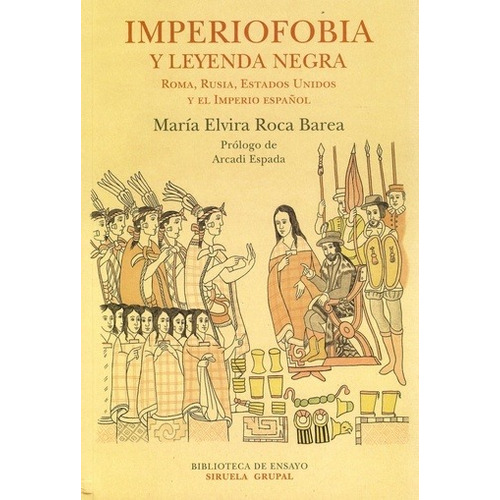 Imperiofobia Y Leyenda Negra - Maria Elvira Roca Barea