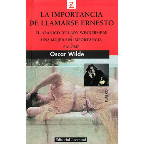 La Importancia De Llamarse Ernesto Y Otros Relatos - Wilde