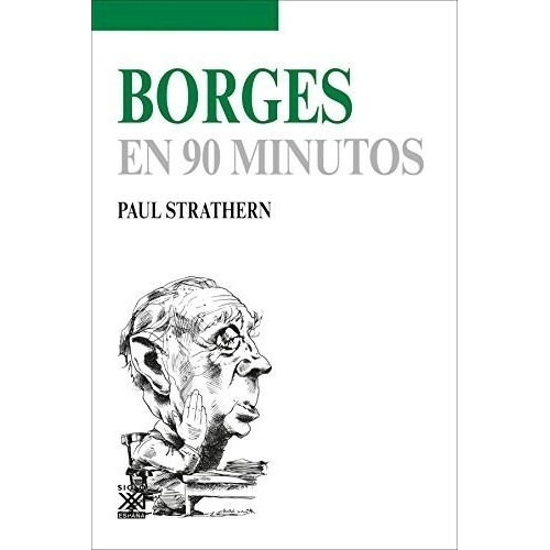 Borges En 90 Minutos De Paul Strathern, De Paul Strathern. Editorial Siglo Xxi Editores En Español