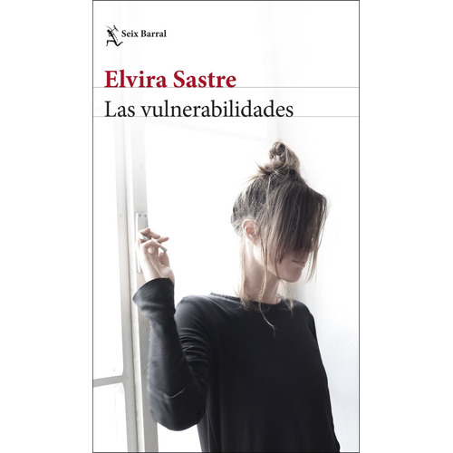 Libro Las Vulnerabilidades - Elvira Sastre - Seix Barral