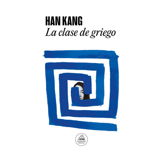 Libro La Clase De Griego - Han Kang - Random House