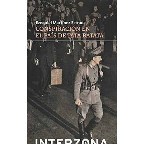 Conspiración En El País De Tata Batata, De Ezequiel Martínez Estrada. Editorial Interzona, Tapa Blanda En Español, 9999