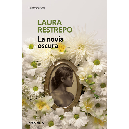 La novia oscura, de Restrepo, Laura. Serie Contemporánea Editorial Debolsillo, tapa blanda en español, 2018