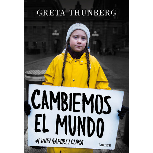 Cambiemos el mundo, de Thunberg, Greta. Serie Lumen Editorial Lumen, tapa blanda en español, 2019