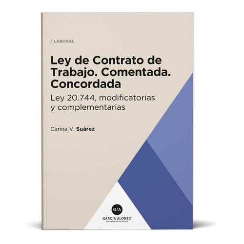 Carina Suárez / Ley De Contrato De Trabajo Comentada 2020