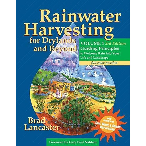 Rainwater Harvesting For Drylands And Beyond, Volume 1, 3rd Edition : Guiding Principles To Welco..., De Brad Lancaster. Editorial Rainsource Press, Tapa Blanda En Inglés