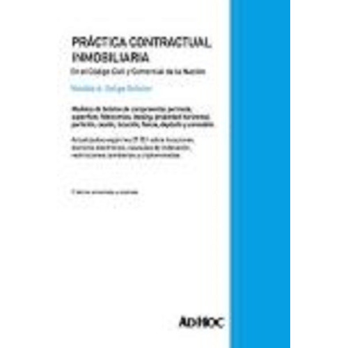 Práctica Contractual Inmobiliaria.  En El Código Civil Y Comercial De La Nación, De Soligo Schuler, Nicolás A., Vol. 1. Editorial Ad-hoc, Tapa Blanda En Español, 2021