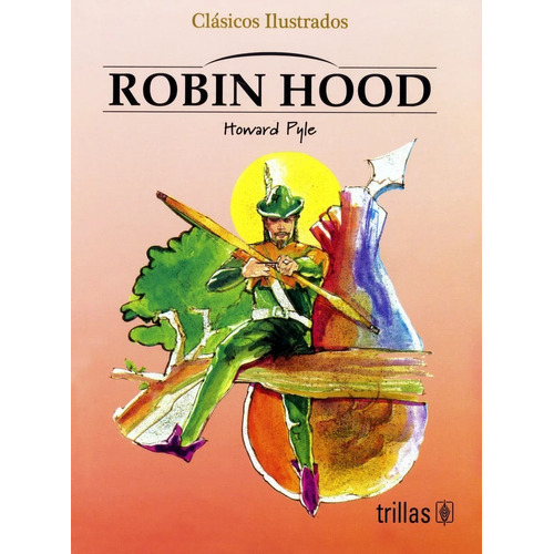 Robin Hood Serie Clásicos Ilustrados Trillas 