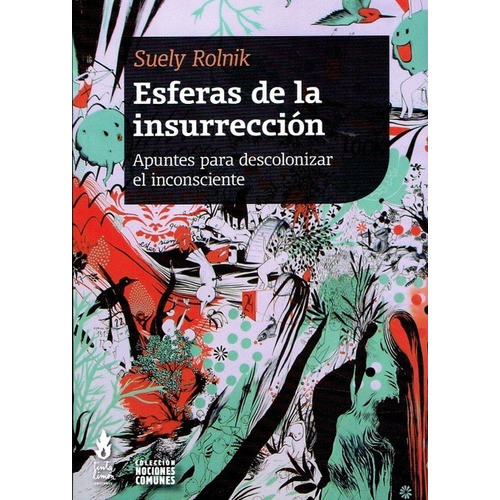 Esferas De La Insurrección - Suely Rolnik