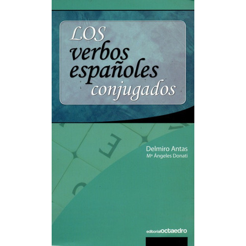 Los Verbos Españoles Conjugados, De Antas, Delmiro. Editorial Octaedro, Tapa Blanda, Edición 1 En Español, 2008