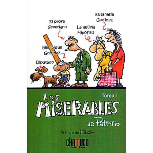 Miserables, Los / Tomo 1, De Patricio (ortiz Gonzalez, Patricio). Editorial El Chamuco Y Los Hijos Del Averno, Tapa Blanda En Español, 2011