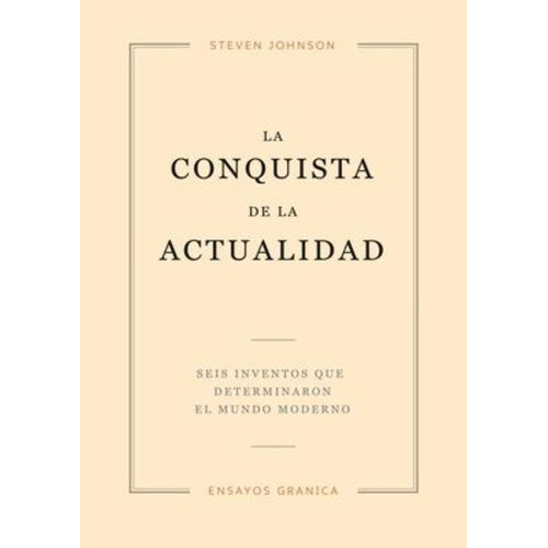 La Conquista De La Actualidad, De Johnson Steven. Editorial Granica En Español