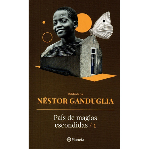 País De Magias Escondidas 1, De Nestor Ganduglia. Serie País De Magias Escondidas, Vol. 1. Editorial Planeta, Tapa Blanda En Español