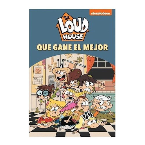 Libro 9. The Loud House : Que Gane El Mejor ! De Nickelodeon