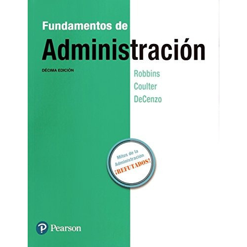 Fundamentos De Administración, De Stephen P. Robbins. Editorial Pearson, Tapa Blanda En Español, 2017