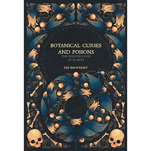 Botanical Curses And Poisons The Shadow-lives Of Plants, De Inkwright, Fez. Editorial Liminal 11, Tapa Dura En Inglés, 2021