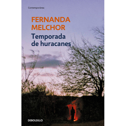Temporada de huracanes, de Melchor, Fernanda. Serie Contemporánea Editorial Debolsillo, tapa blanda en español, 2022