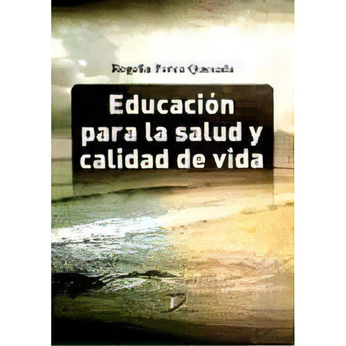 Educacion Para La Salud Y Calidad De Vida De R, De Rogelia Perea Quesada. Editorial Diaz De Santos En Español