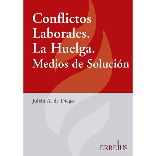 Conflictos Laborales, La Huelga Medios De Solucion, De De Diego Julián A. Editorial Errepar, Tapa Blanda En Español, 2022