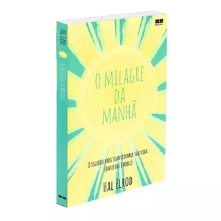 O Milagre Da Manhã: Não Aplica, De : Hal Elrod. Série Não Aplica, Vol. Não Aplica. Editora Bestseller, Capa Mole, Edição Não Aplica Em Português, 2006