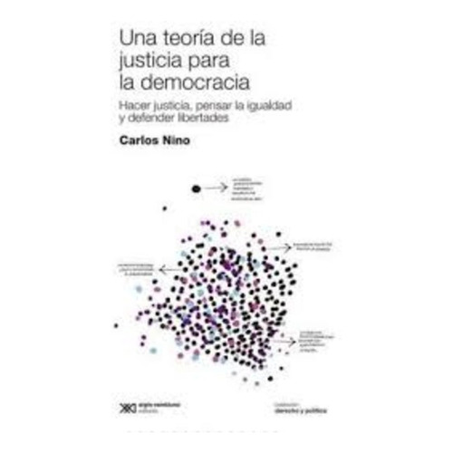 Una Teoria De La Justicia Para La Democracia - Carlos Santia