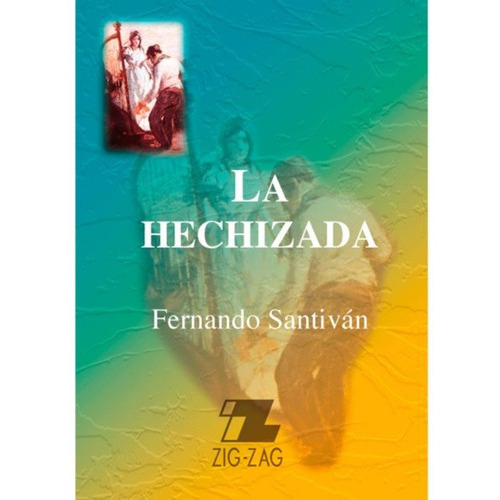 La Hechizada, De Fernando Santivan. Editorial Zig-zag En Español