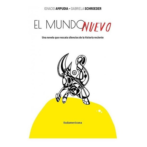 Libro - El Mundo Nuevo - Ingnacio Ampudia / Gabriela Schroed