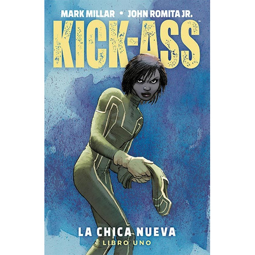 Kick Ass 01 - La Chica Nueva - Mark Millar / John Romita Jr.