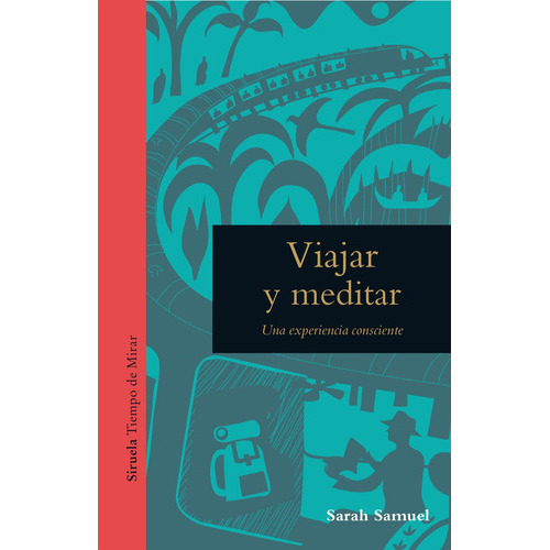 Viajar Y Meditar, De Samuel, Sarah. Editorial Siruela, Tapa Dura En Español