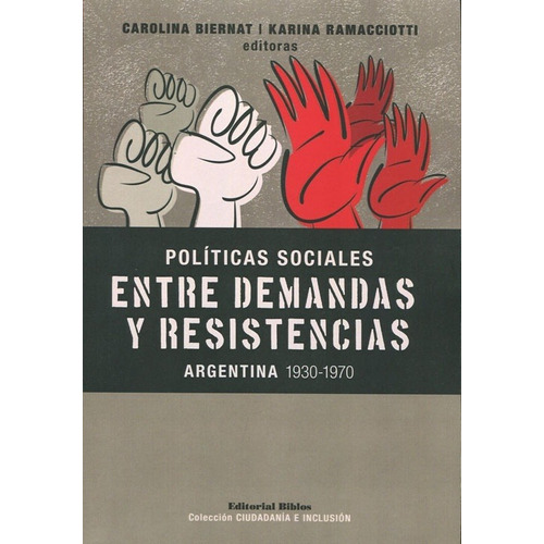 Entre Demandas Y Resistencias Politicas Sociales - Biernat C